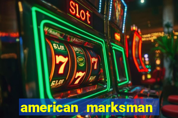 american marksman apk dinheiro infinito